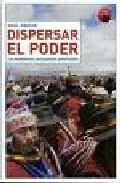 Portada del Libro Dispersar El Poder. Los Movimientos Como Poderes Antiestatales de Raul Zibechi - 9788496044852