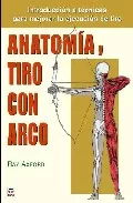 Portada del Libro Anatomia Y Tiro Con Arco de Ray Axford - 9788479026370