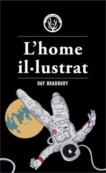 Portada del Libro L Home Il·Lustrat de Ray Bradbury - 9788412070552
