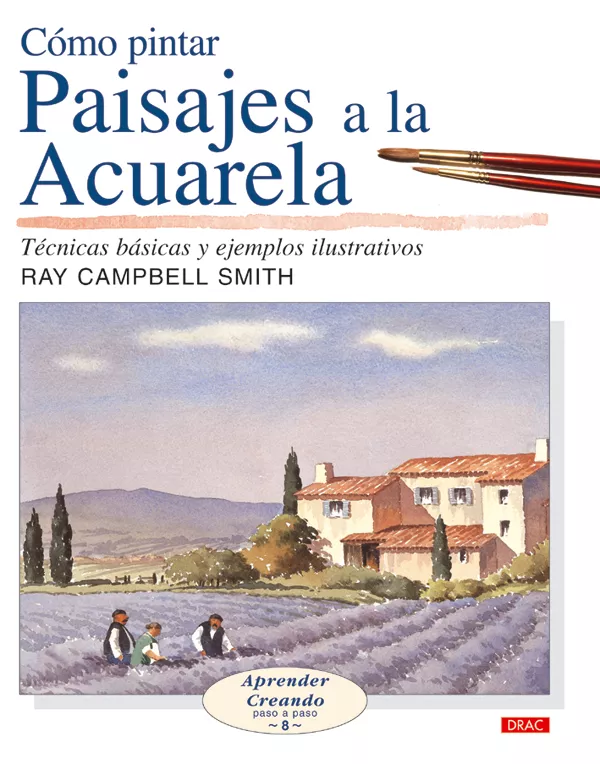 Portada del Libro Como Pintar Paisajes A La Acuarela: Tecnicas Basicas Y Ejemplos I Lust de Ray Campbell Smith - 9788496550254