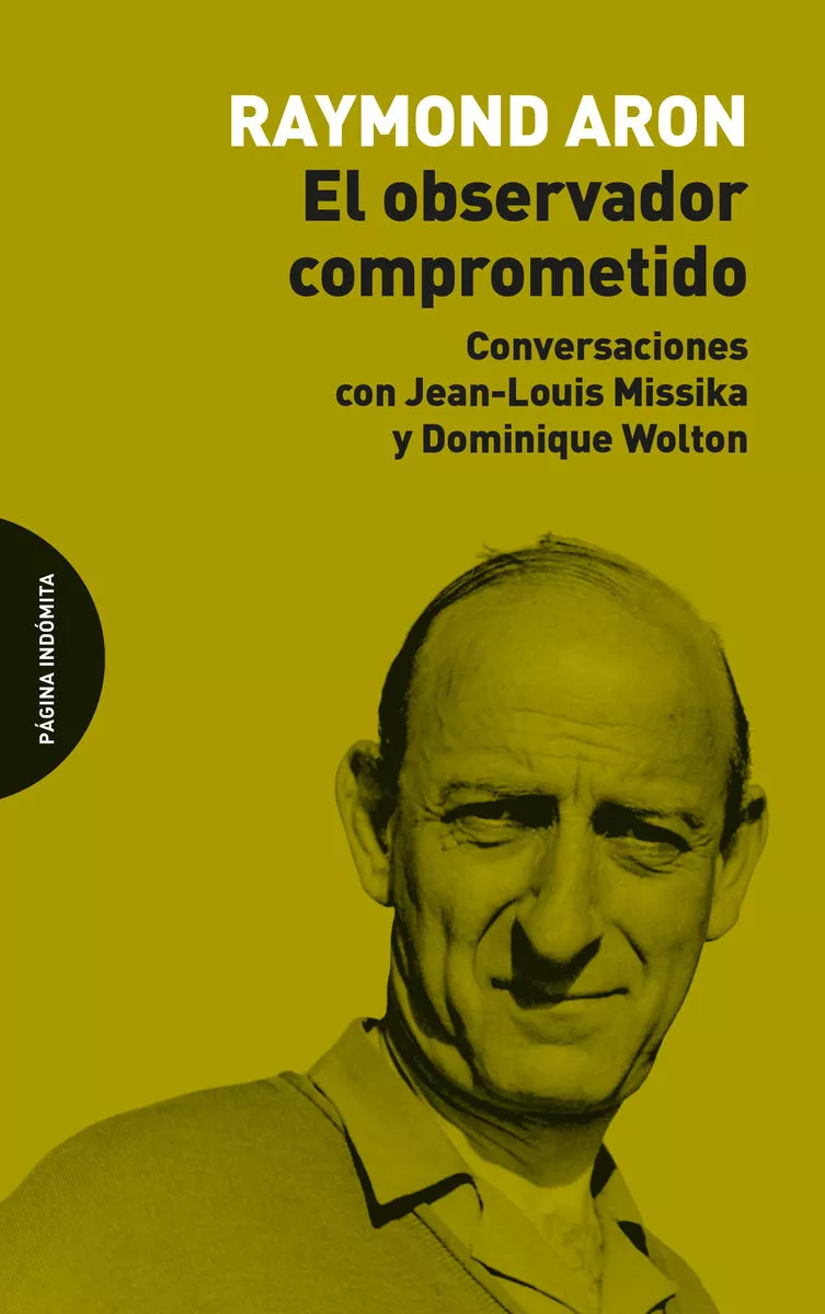 Portada del Libro El Observador Comprometido: Conversaciones Con Jea-Louis Missika Y Dom de Raymond Aron - 9788494999215