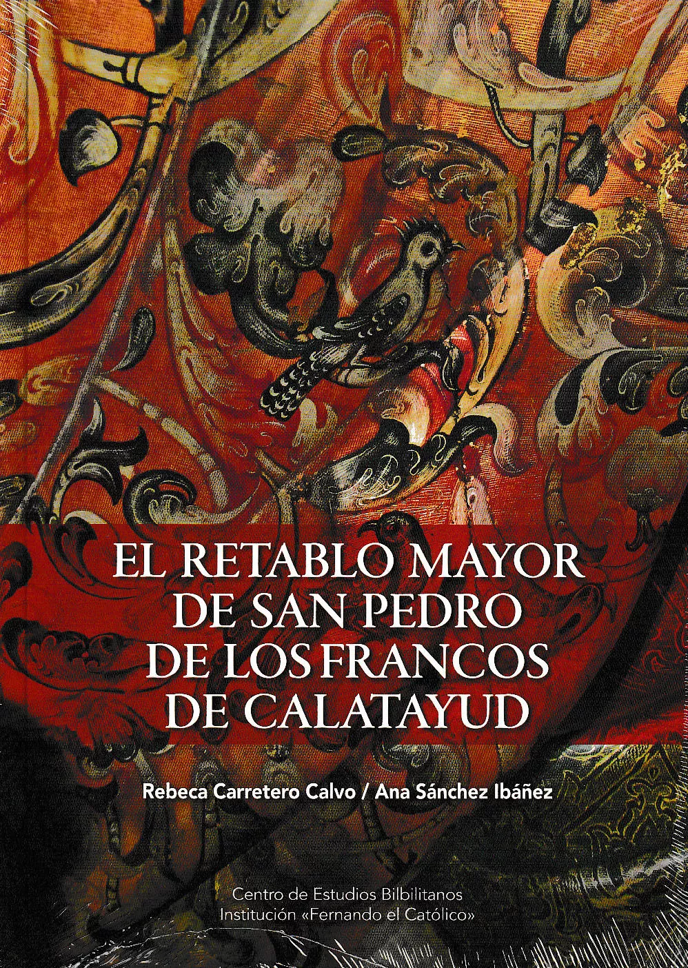 Portada del Libro El Retablo Mayor De San Pedro De Los Francos De Calatayud de Rebeca Carretero Calvo - 9788499115603