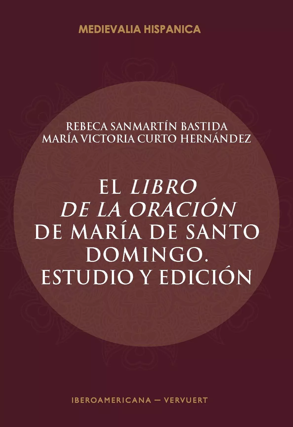 Portada del Libro El Libro De La Oración De María De Santo Domingo: Estudio Y Edicion de Rebeca Sanmartin Bastida - 9788491920809