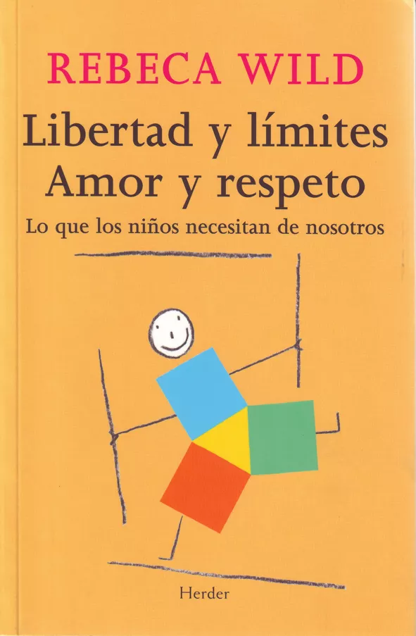 Portada del Libro Libertad Y Limites: Amor Y Respeto de Rebeca Wild - 9788425424854