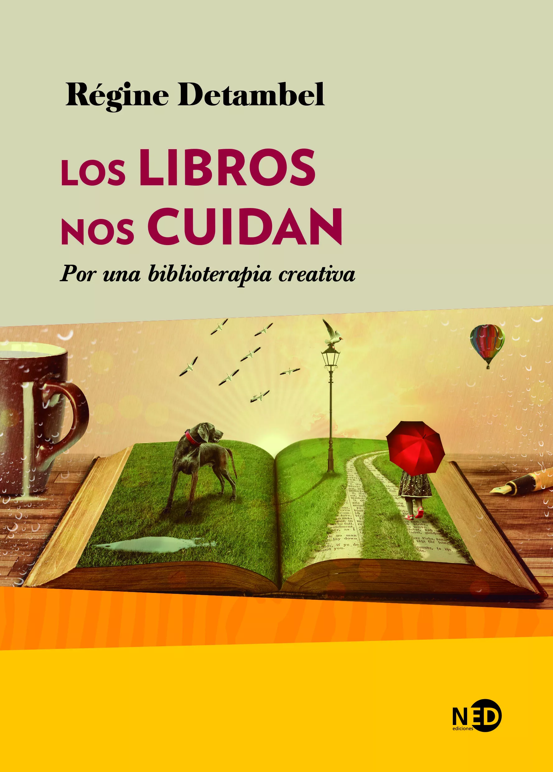 Portada del Libro Los Libros Nos Cuidan: Por Una Biblioterapia Creativa de Regine Detambel - 9788416737741