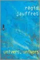Portada del Libro Univers Univers de Regis Jauffret - 9782070300914