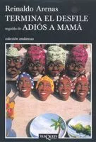 Portada del Libro Termina El Desfile de Reinaldo Arenas - 9788483103685