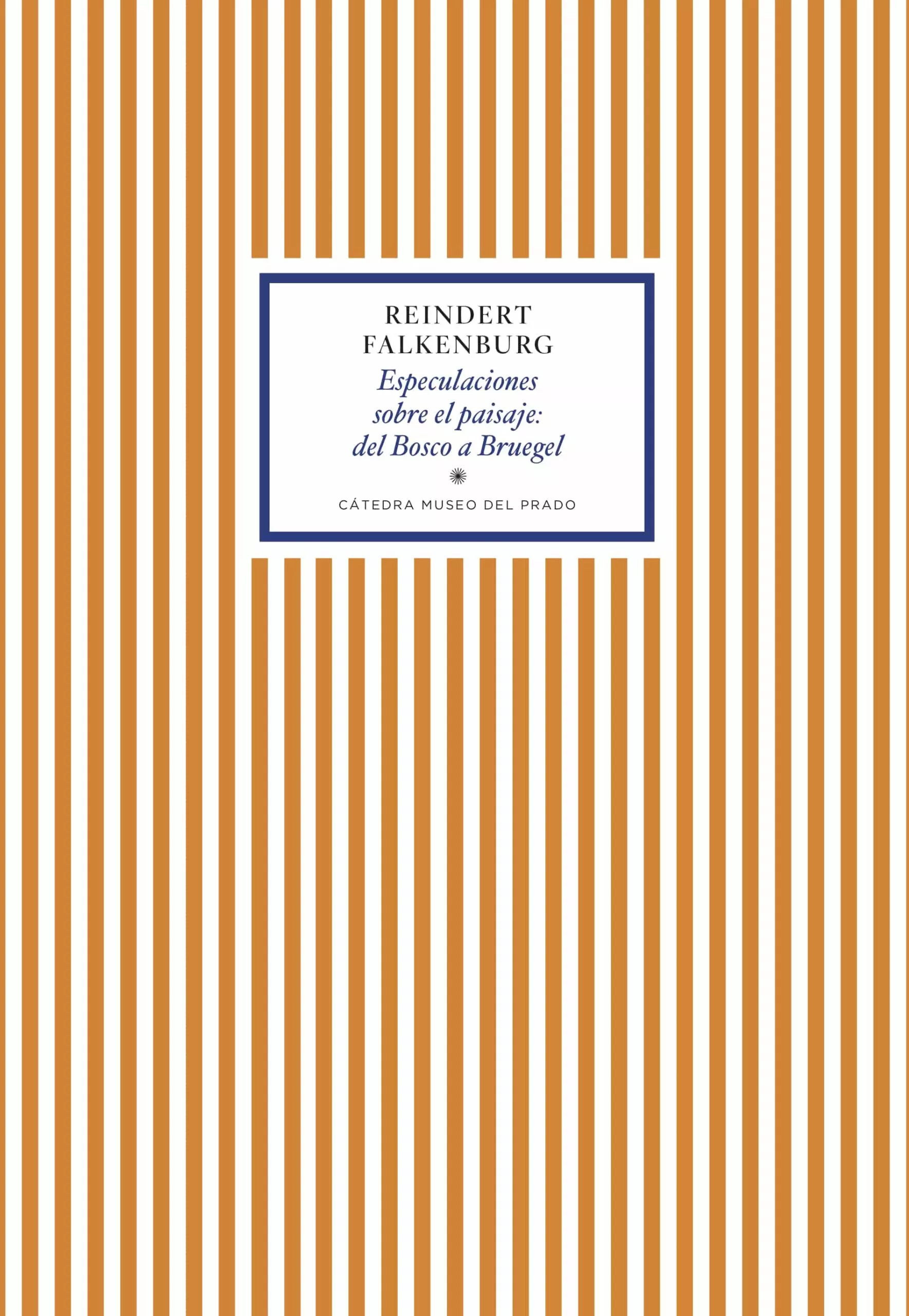 Portada del Libro Especulaciones Sobre El Paisaje: Del Bosco A Bruegel de Reindert Falkenburg - 9788417301453