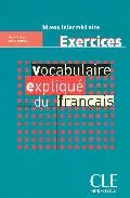 Portada del Libro Vocabulaire Explique Du Francais: Exercices: Niveau Intermediaire de Reine Mimran - 9782090337211