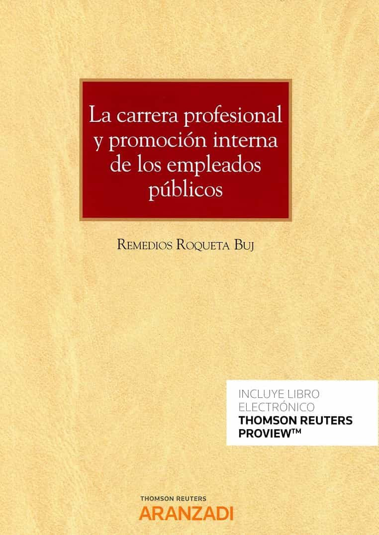 Portada del Libro La Carrera Profesional Y Promocion Interna De Los Empleados Publicos ( de Remedios Roqueta Buj - 9788413467733