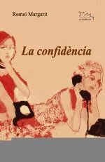 Portada del Libro La Confidencia de Remei Margarit - 9788497793971