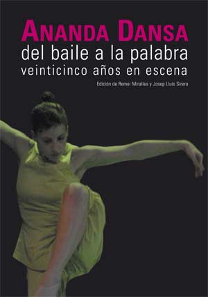 Portada del Libro Ananda Danza Del Baile A La Palabra: 25 Años En Escena de Remei Miralles - 9788437066516