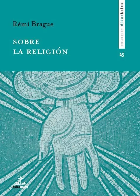 Portada del Libro Sobre Al Religión de Remi Brague - 9788417185329