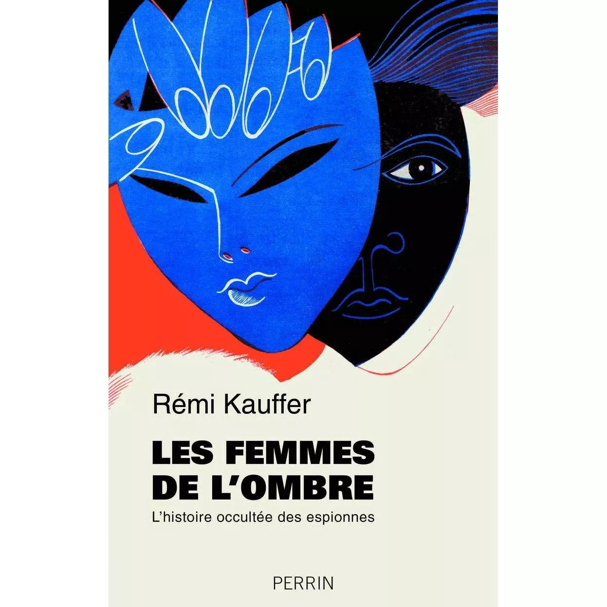 Portada del Libro Les Femmes De L Ombre: L Histoire Occultée Des Espionnes de Remy Kauffer - 9782262077310