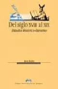 Portada del Libro Del Siglo Xviii Al Xix: Estudios Historico-Literarios de Rene Andioc - 9788477337706