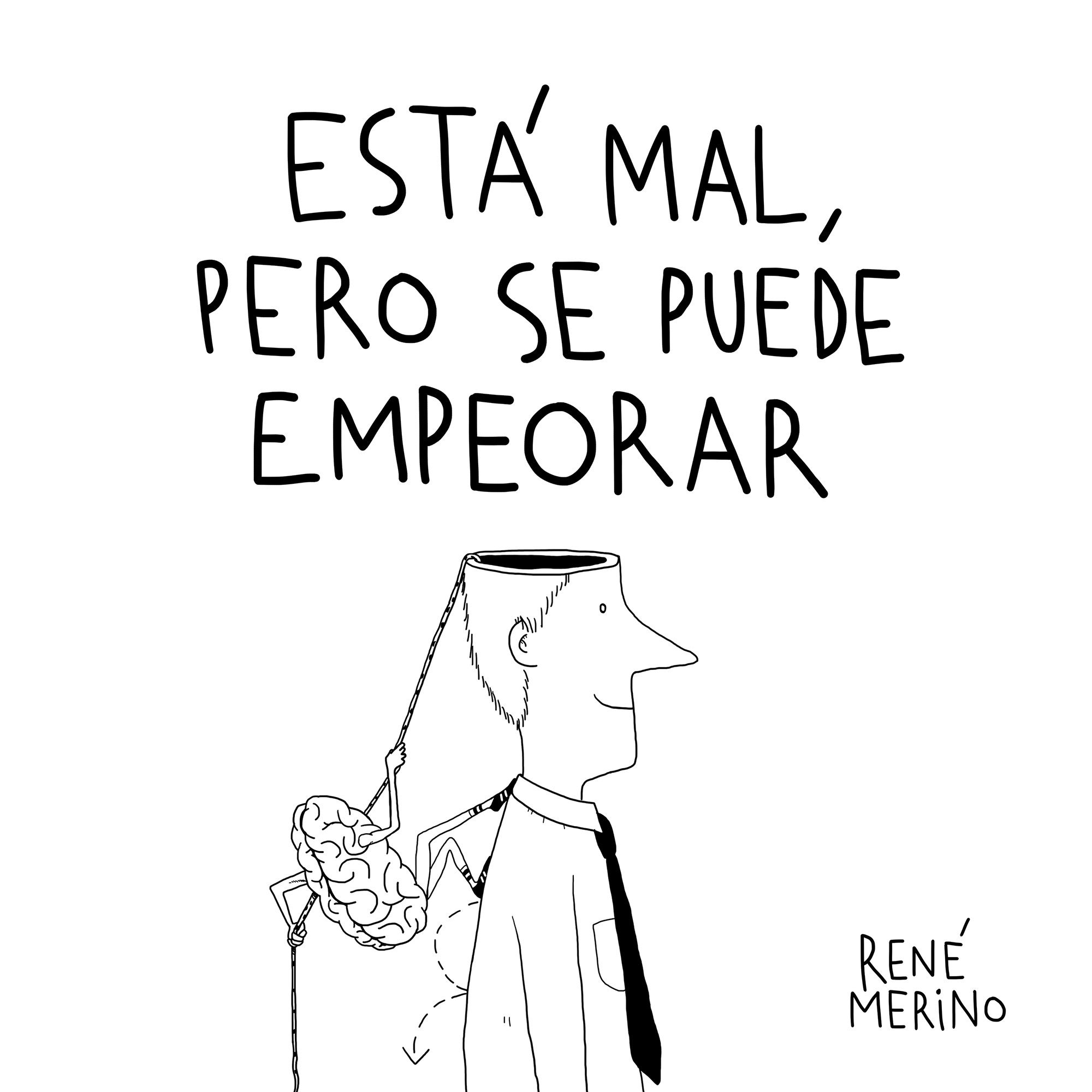 Portada del Libro Está Mal Pero Se Puede Empeorar de Rene Merino - 9788417858858
