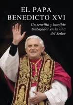 Portada del Libro El Papa Benedicto Xvi: Un Sencillo Y Humilde Trabajor En La Viña Del S de Renzo Sala - 9788428527934