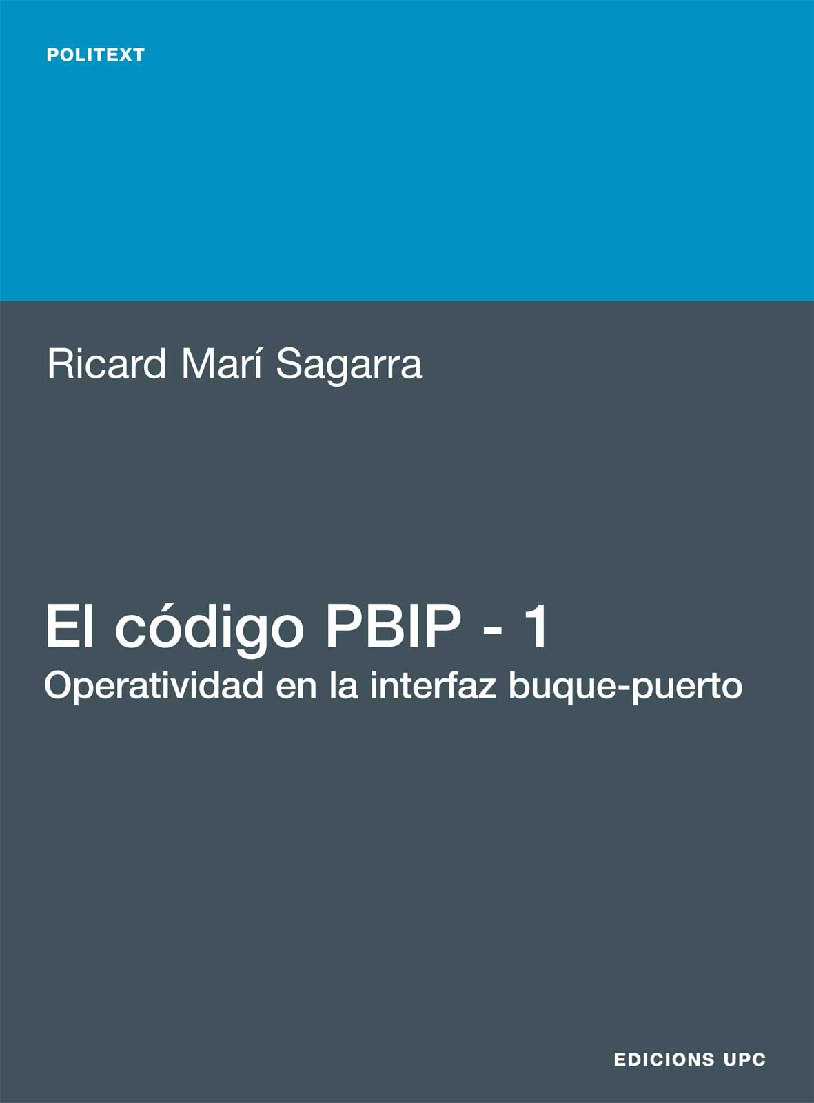 Portada del Libro El Codigo Pbip-1 : Operatividad En La Interfaz Buque-Puerto de Ricard Mari Sagarra - 9788483018958