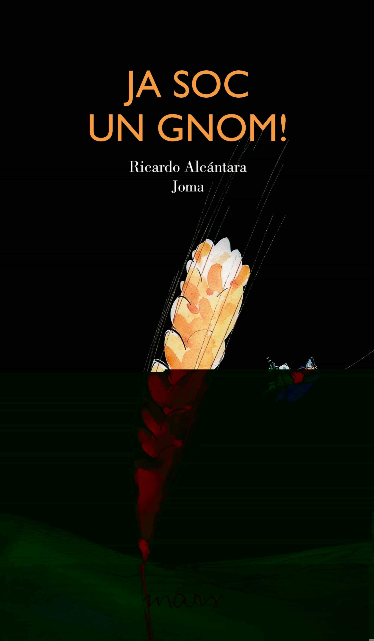 Portada del Libro Ja Soc Un Gnom de Ricardo Alcantara Sgarbi - 9788412009675