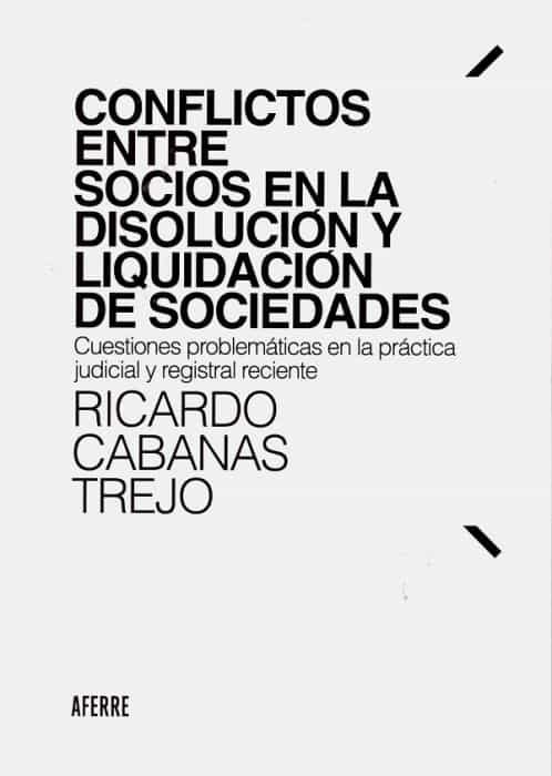 Portada del Libro Conflictos Entre Socios En La Disolucion Y Liquidación De Sociedades de Ricardo Cabanas Trejo - 9788412125665