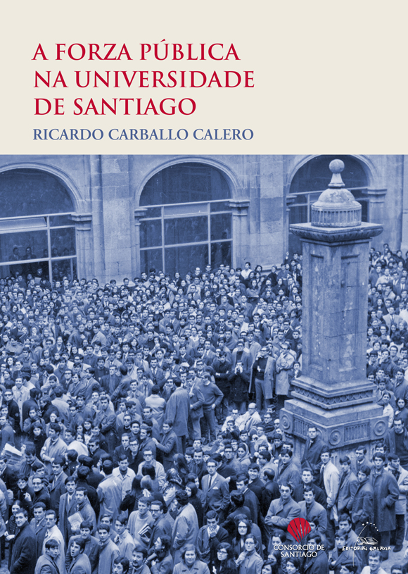 Portada del Libro A Forza Pública Na Universidade De Santiago de Ricardo Carballo Calero - 9788491514602