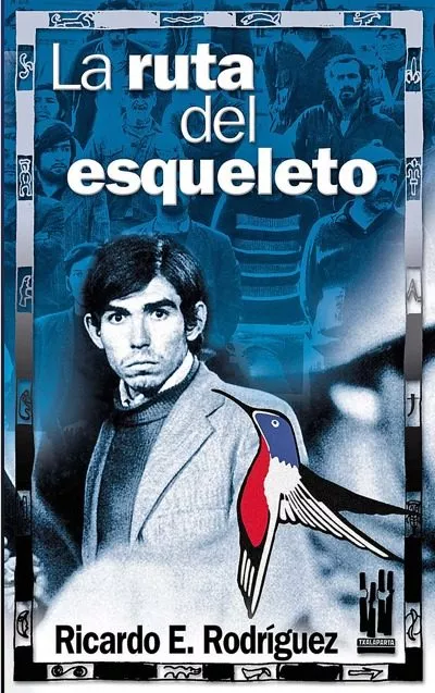 Portada del Libro La Ruta Del Esqueleto de Ricardo E. Rodriguez - 9788481363456