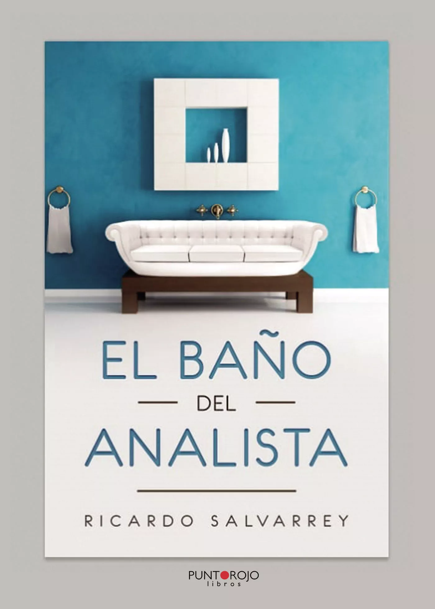 Portada del Libro El Baño Del Analista Y Otros Cuentos de Ricardo Felipe Salvarrey Arana - 9788417988364