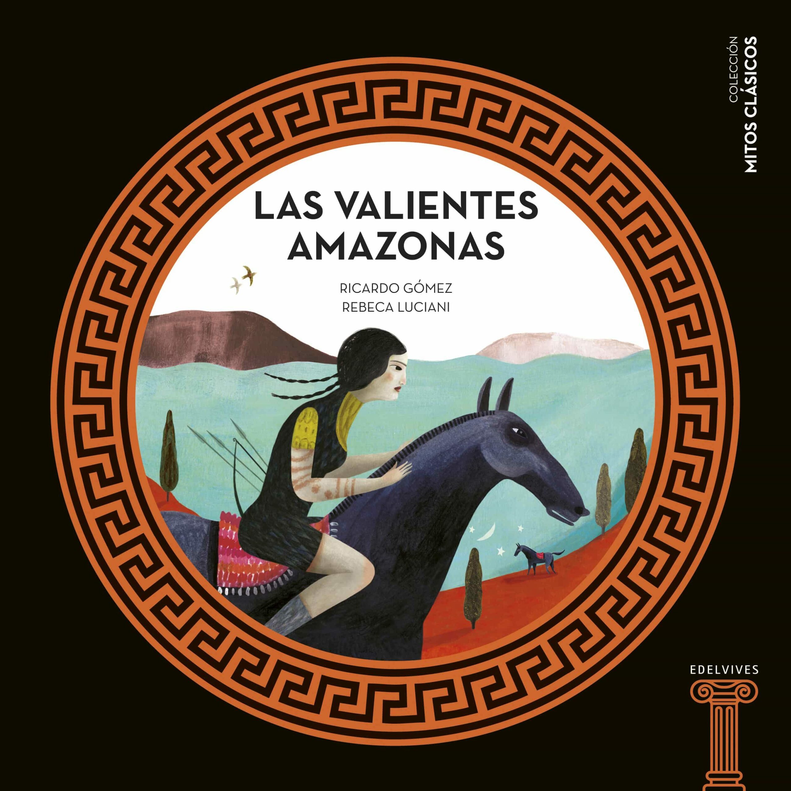 Portada del Libro Mitos Clasicos :Las Valientes Amazonas de Ricardo Gomez Gil - 9788414025208