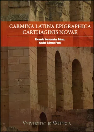 Portada del Libro Carmina Latina Epigraphica Carthaginis Novae de Ricardo Hernandez Perez - 9788437064079