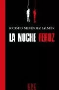 Portada del Libro La Noche Feroz (Premio De Novela Casino De Mieres) de Ricardo Menendez Salmon - 9788496476943