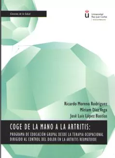 Portada del Libro Coge De La Mano A La Artritis: Programa De Educacion Grupal Desde La T de Ricardo Moreno Rodriguez - 9788413244969