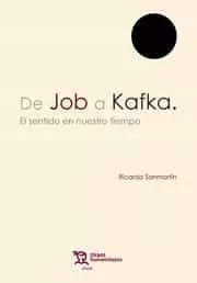 Portada del Libro De Job A Kafka. El Sentido De Nuestro Tiempo de Ricardo Sanmartin - 9788417706852