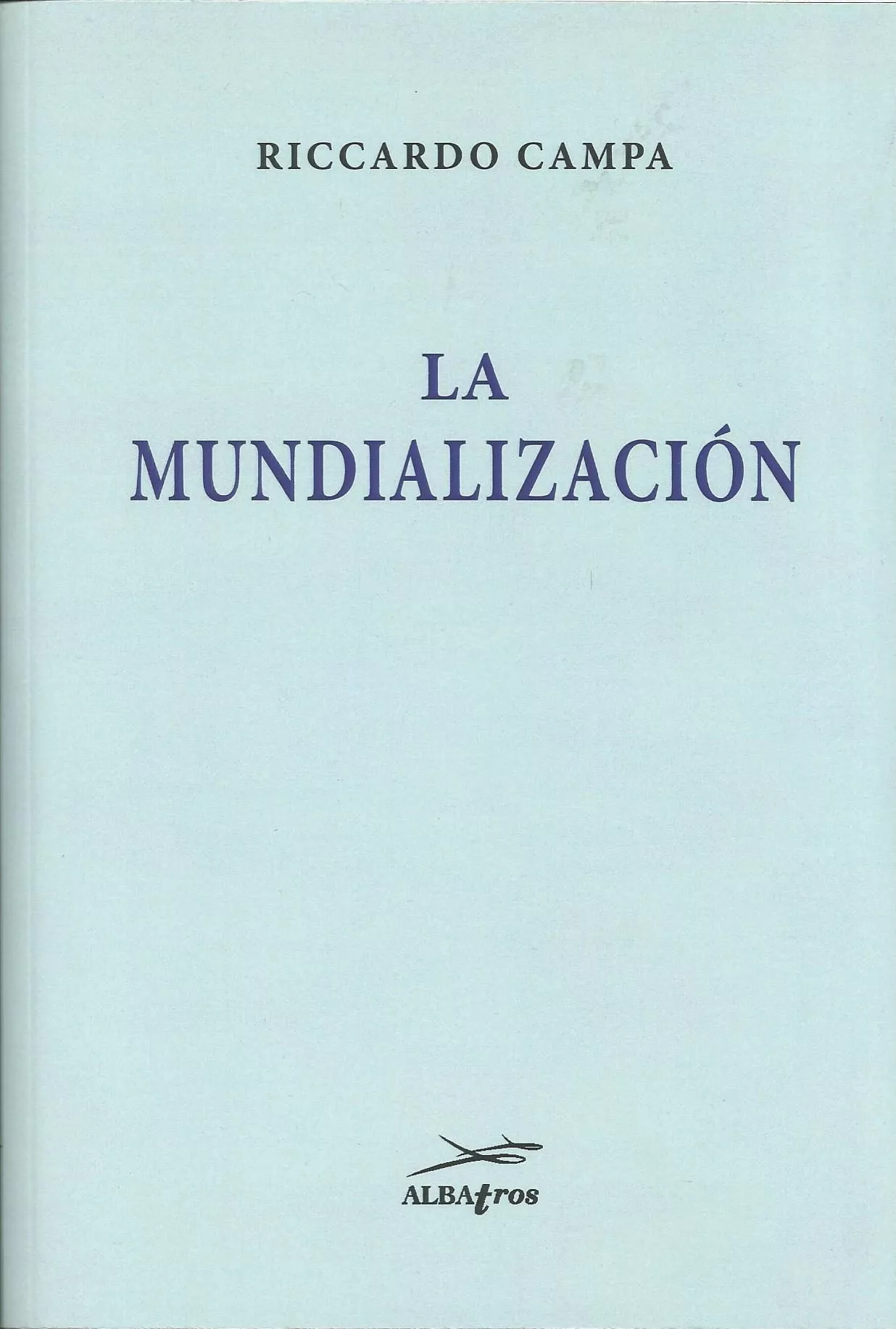 Portada del Libro La Mundializacion de Riccardo Campa - 9788472743694