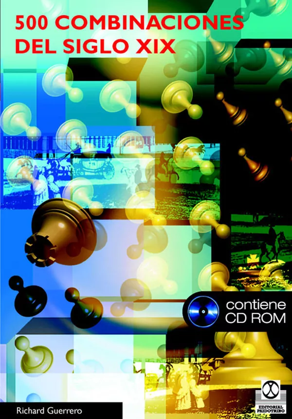 Portada del Libro 500 Combinaciones Del Siglo Xix (Contiene Cd-Rom) de Richard Guerrero - 9788480199032