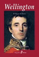 Portada del Libro Wellington: El Duque De Hierro de Richard Holmes - 9788435026543