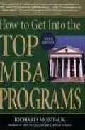 Portada del Libro How To Get Into The Top Mba Programs de Richard Montauk - 9780735203907