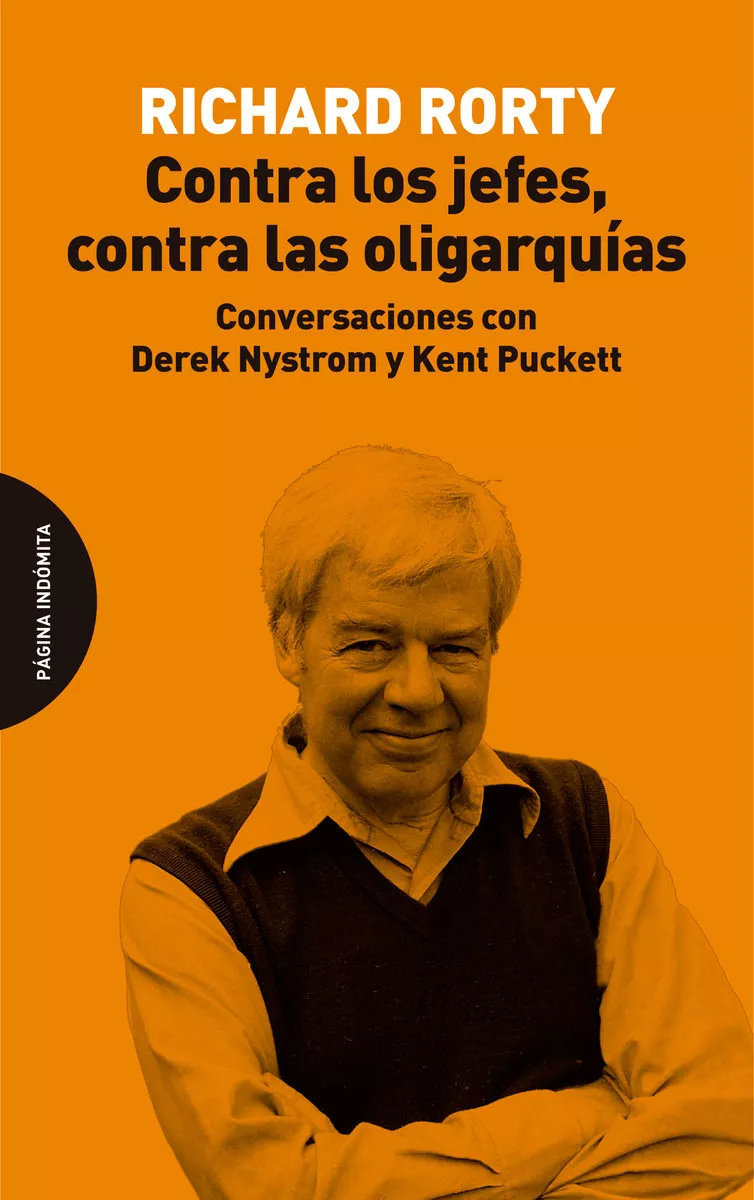 Portada del Libro Contra Los Jefes Contra Las Oligarquías de Richard Rorty - 9788494999222