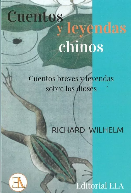 Portada del Libro Cuentos Y Leyendas Chinos: Cuentos Breves Y Leyendas Sobre Los Diose de Richard Wilhelm - 9788499502052
