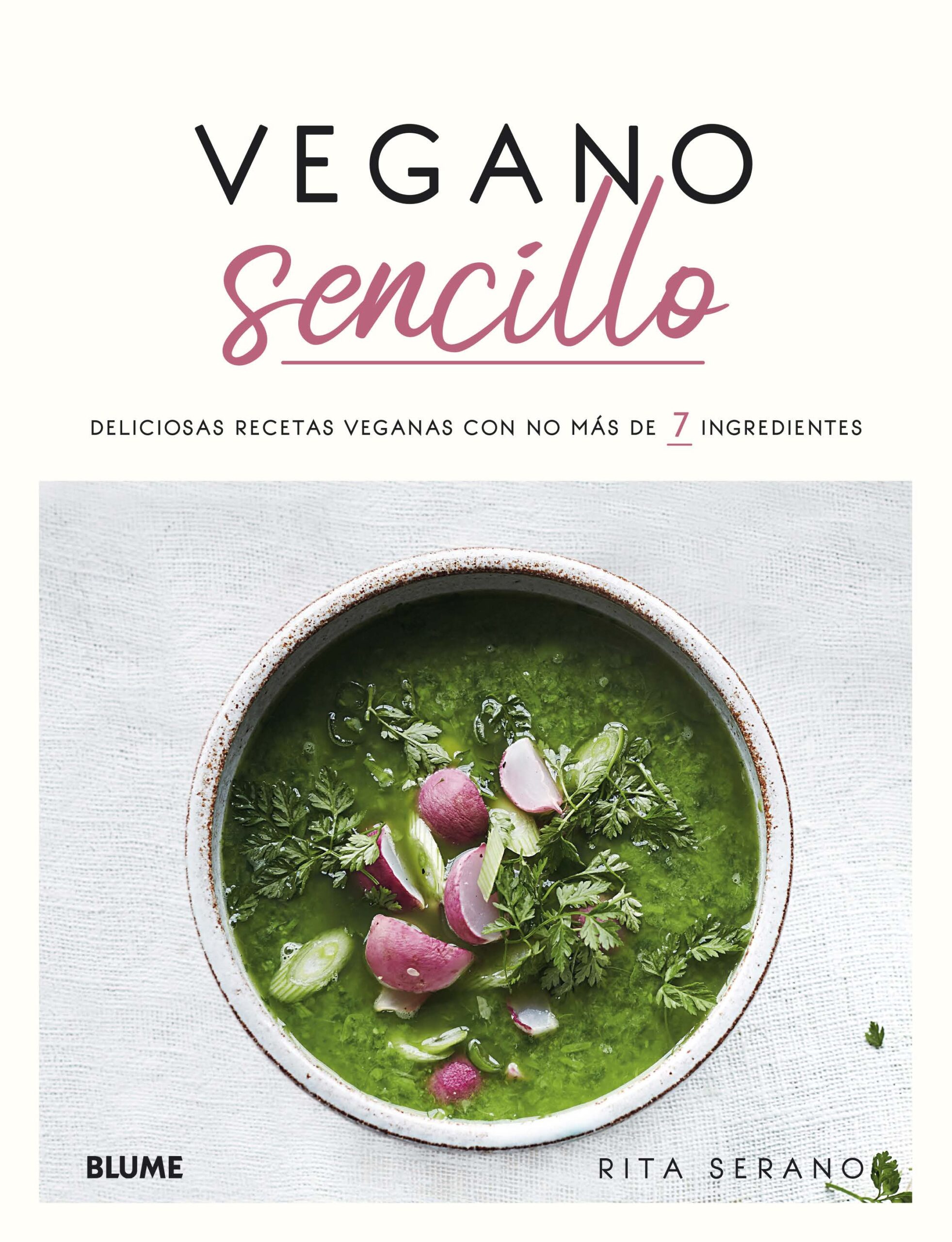 Portada del Libro Vegano Sencillo. Deliciosas Recetas Veganas Con No Más De 7 Ingre Dien de Rita Serano - 9788418075193