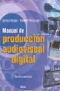 Portada del Libro Manual De Produccion Audiovisual Digital de Robert B. Musburger - 9788428214339