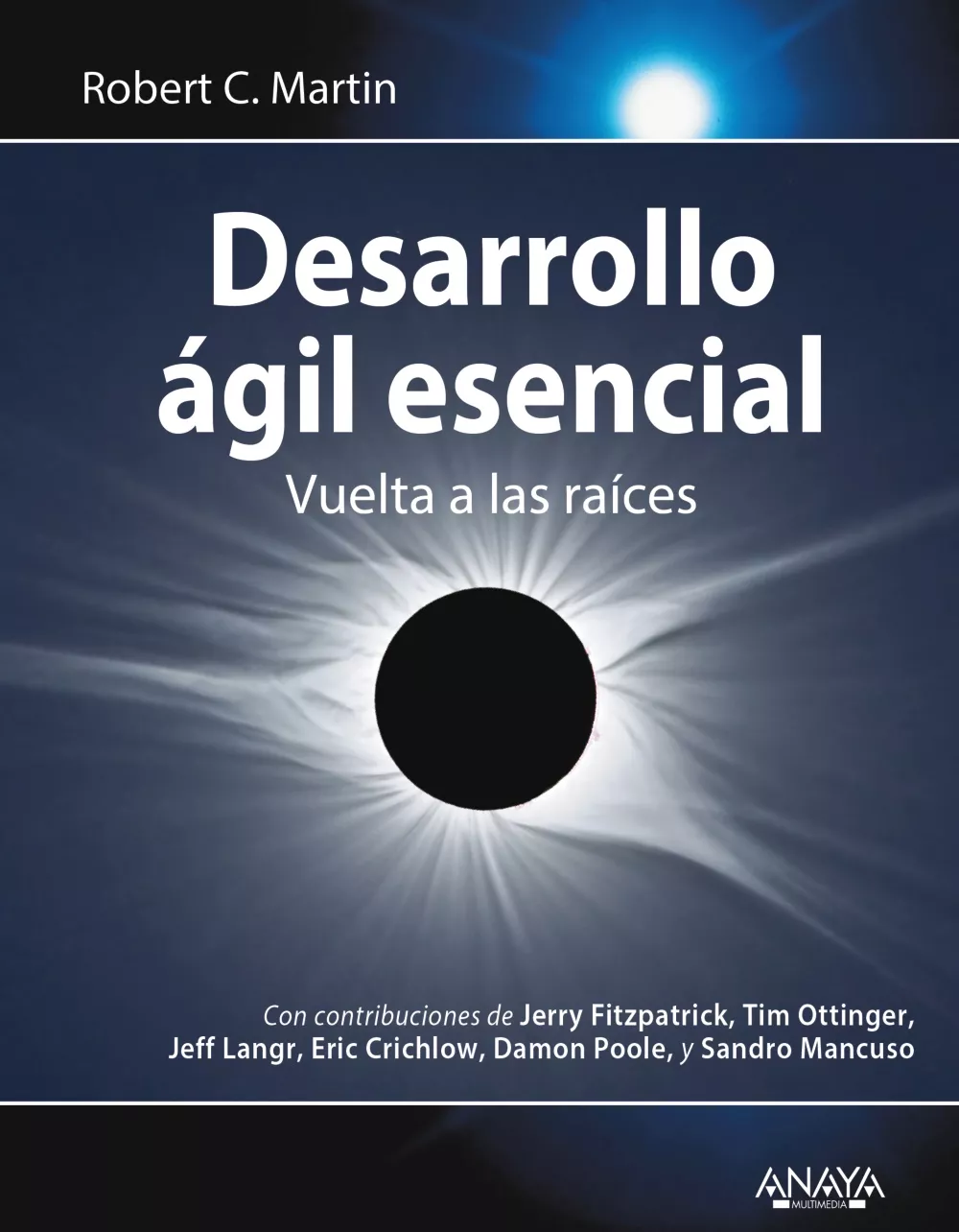 Portada del Libro Desarrollo Agil Esencial: Vuelta A Las Raices de Robert C. Martin - 9788441542273