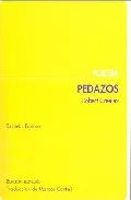 Portada del Libro Pedazos (Ed. Bilingüe Español-Ingles) de Robert Creeley - 9788495408457