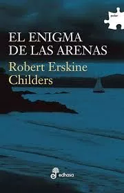 Portada del Libro El Enigma De Las Arenas de Robert Erskine Childers - 9788435009454