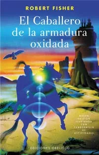 Portada del Libro El Caballero De La Armadura Oxidada (Rustica) de Robert Fisher - 9788497772303