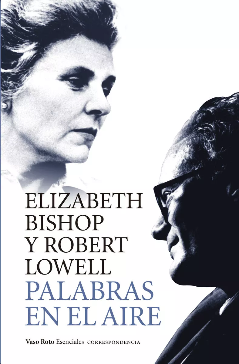 Portada del Libro Palabras En El Aire: Correspondencia Entre Elizabeth Bishop Y Robert L de Robert Lowell - 9788416193813