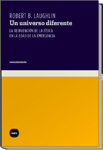 Portada del Libro Un Universo Diferente: La Reinvencion De La Fisica En La Edad De La Em de Robert M. Laughlin - 9788493543297