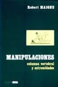 Portada del Libro Manipulaciones: Columna Vertebral Y Extremidades de Robert Maigne - 9788484510215