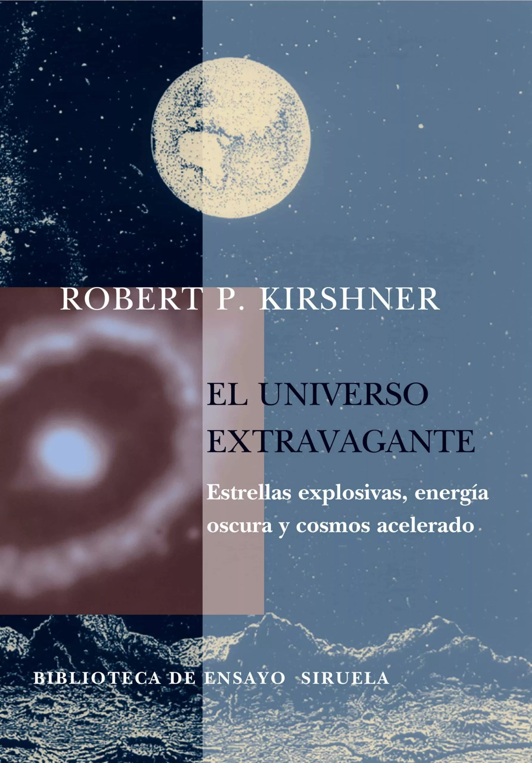 Portada del Libro El Universo Extravagante: Estrellas Explosivas Energia Oscura Y Cosmos de Robert P Kirshner - 9788478449552