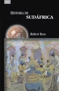 Portada del Libro Historia De Sudafrica de Robert S. Ross - 9788446022954