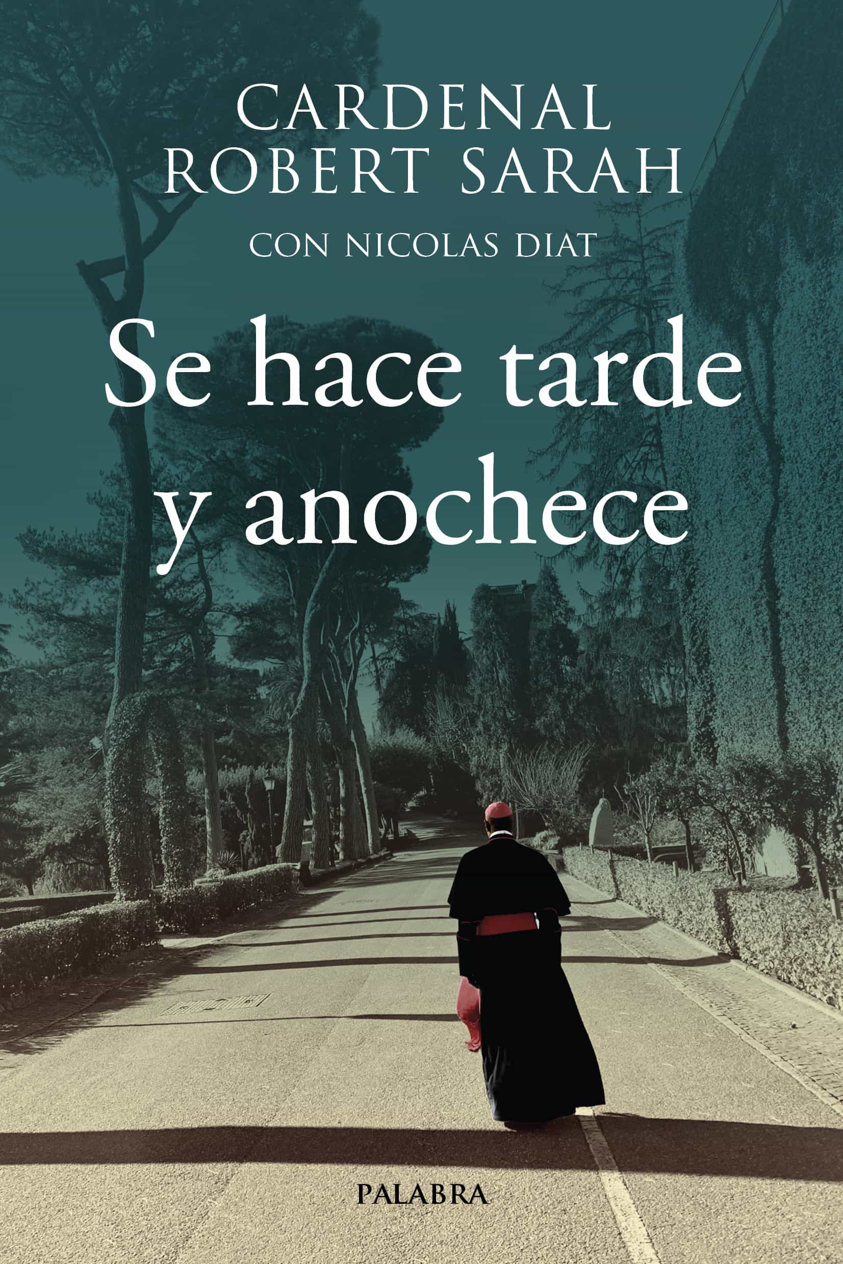 Portada del Libro Se Hace Tarde Y Anochece de Robert Sarah - 9788490618929